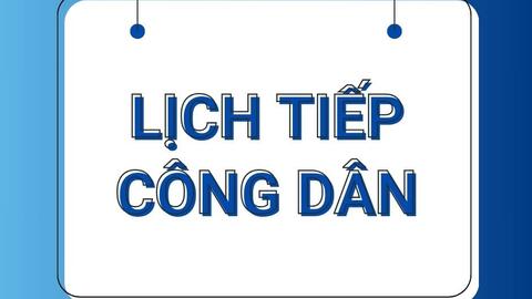 THÔNG BÁO ĐIỀU CHỈNH LỊCH TIẾP CÔNG DÂN THÁNG 5/2026