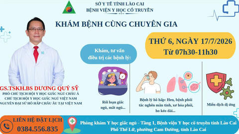 LỊCH KHÁM CHUYÊN GIA ĐẦU NGÀNH VỀ LĨNH VỰC Y HỌC GIẤC NGỦ TẠI BỆNH VIỆN Y HỌC CỔ TRUYỀN TỈNH LÀO CAI VÀO NGÀY 17/07/2026